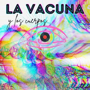 la vacuna y los cuerpos (feat. Papi Malandro)