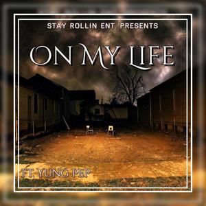 On My Life (feat. Yung Pep) (Freestyle Version)