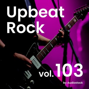 Upbeat Rock, Vol. 103 -Instrumental BGM- by Audiostock