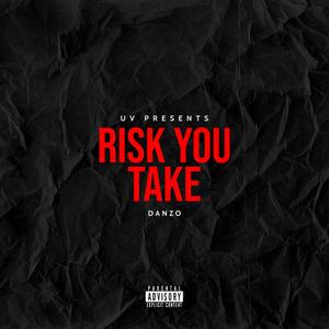 Risk You Take (Explicit)