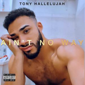 Ain't No Way (Explicit)