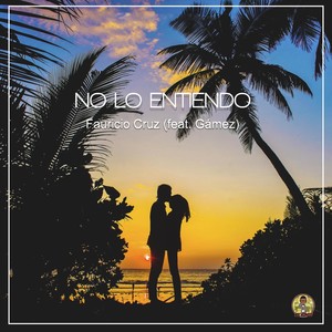 No Lo Entiendo(feat. Gámez)