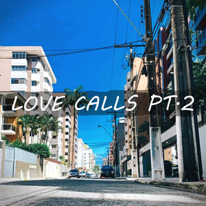 Love Calls pt.2 (Explicit)