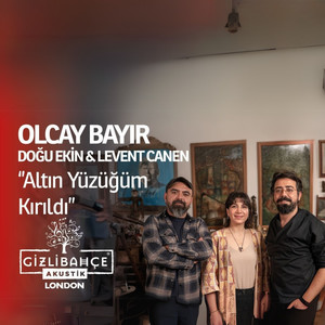 Altın Yüzüğüm Kırıldı (Gizli Bahçe Akustik London)