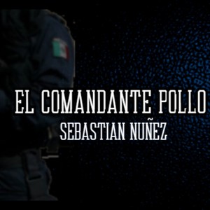 El COMANDANTE POLLO