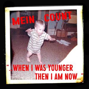 ...WHEN I WAS YOUNGER THEN I AM NOW... (Explicit)