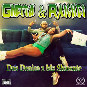 Ghetto & Ratchet (Explicit)