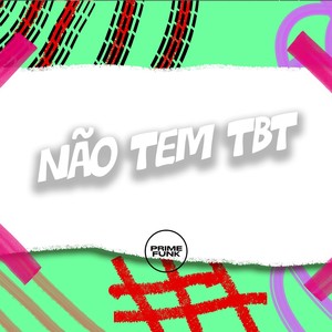 Não Tem Tbt (Explicit)