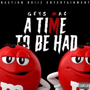 A Time To Be Had (Explicit)