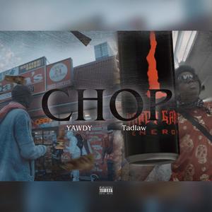 CHOP (feat. Tadlaw) [Explicit]