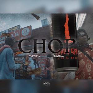 CHOP (feat. Tadlaw) (Explicit)
