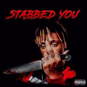 Stabbed You (Explicit)