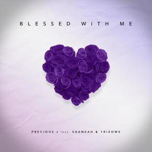 Blessed With Me (feat. Saaneah & 1Rizowe)