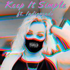 Keep It Simple (feat. Indigoendo) [Explicit]