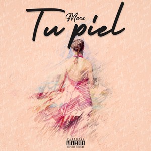 TU PIEL (Explicit)