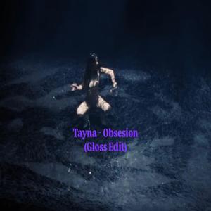 Obsesion (GLOSS EDIT)