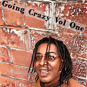 Going Crazy Volume One (Explicit)