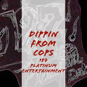 Dippin from cops 187Platinum Entertainment (feat. Stubs, Bokey, Young Zeak & Jay) [Explicit]