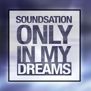 Only In My Dreams - Single