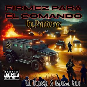 FIRMEZ PARA EL COMANDO (Op.Panteraz) (feat. Kauza BM)