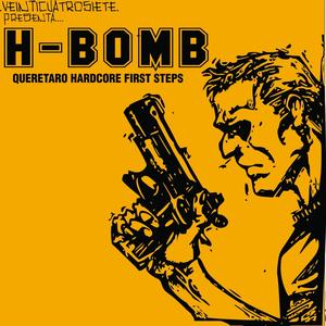 Veinticuatrosiete Presenta H-Bomb " Queretaro Hard Core First Steps" (Explicit)