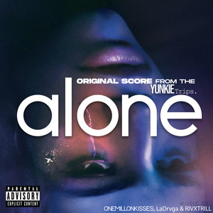 Alone (Original Score From The Yunkie Trips) [Explicit]