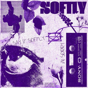 Softly (feat. Justkidding) [Explicit]