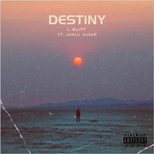 Destiny (feat. Jahlil Ausar) [Explicit]