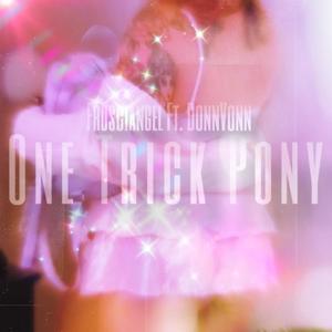 One Trick Pony (feat. DonnVonn) [Explicit]