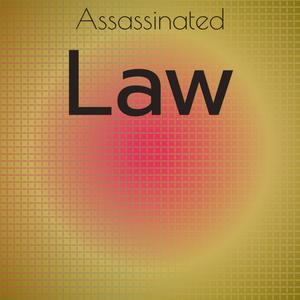 Assassinated Law