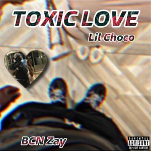 Toxic Love (feat. Lil Choco) [Explicit]