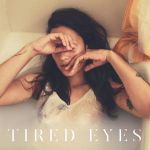 Tired Eyes (Explicit)