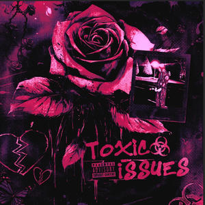 Toxic Issues (Explicit)