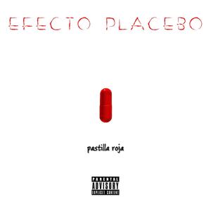 Efecto Placebo: pastilla roja (Explicit)
