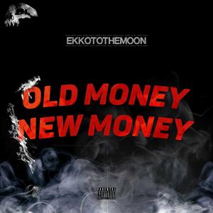 Old Money New Money (Freestyle) (Explicit)