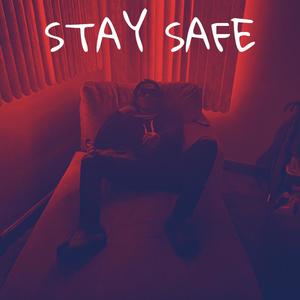 Stay Safe (Explicit)