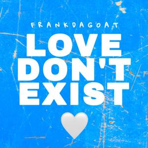 Love Don't Exist (Explicit)