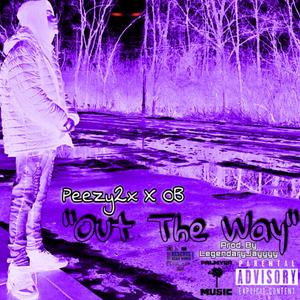 OUT THE WAY (feat. OBeezie) (Explicit)