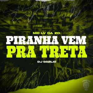 Piranha Vem Pra Treta (Explicit)