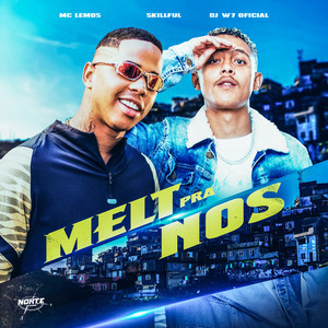 Melt Pra Nós (Explicit)