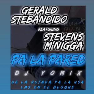 Pa la pared (feat. STEVENS M NIGGA)