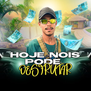 Hoje Nois Pode Desfrutar (Explicit)