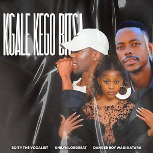 Kgale kego bitsa (Main Original) (feat. Boity the vocalist x Danger Boy Wadi katara)