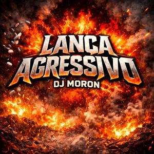 Lança Agressivo (Explicit)