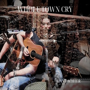 Whole Town Cry