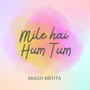 Mile Hai Hum Tum