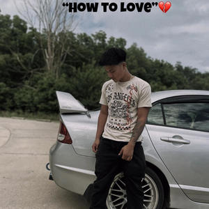 How To Love (Explicit)