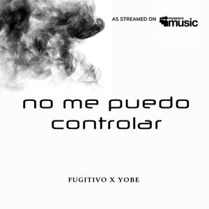 No Me Puedo Controlar (feat. Fugitivo) [Remix]