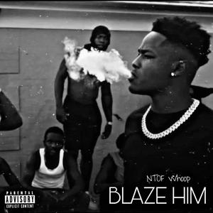 Blaze Him (Explicit)