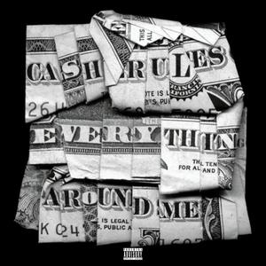 Cash Rules Everything Around Me (Explicit)